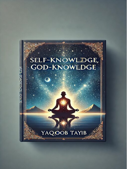 Title details for Self knowledge God Knowledge by Yaqoob Tayib - Available